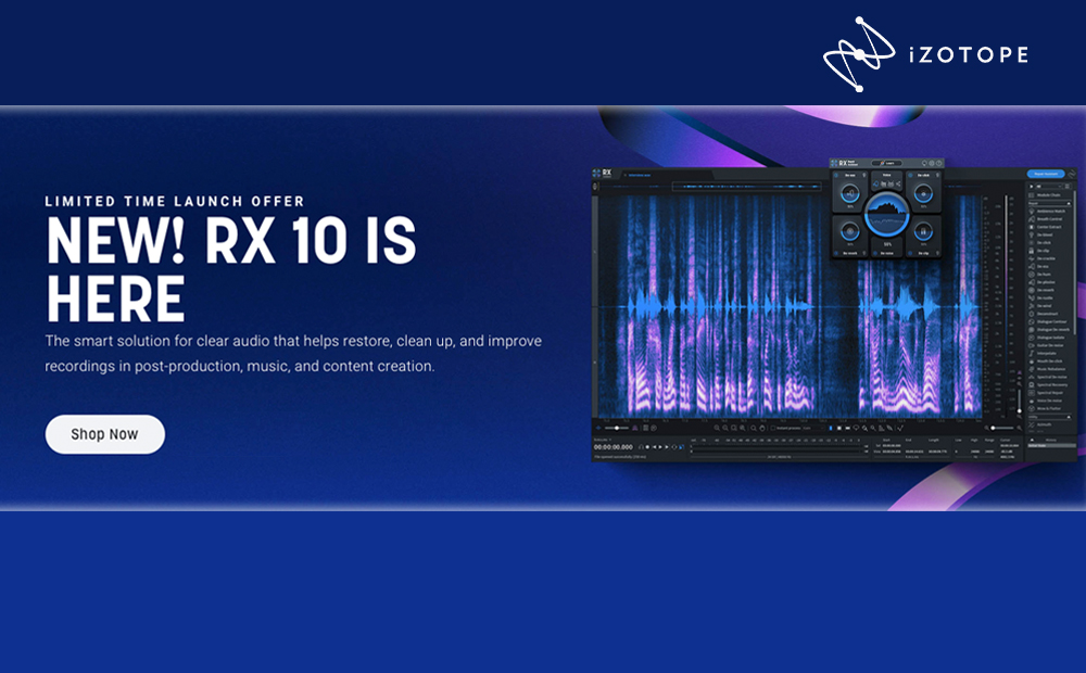 NEW: iZotope RX 10 absofort verfügbar￼