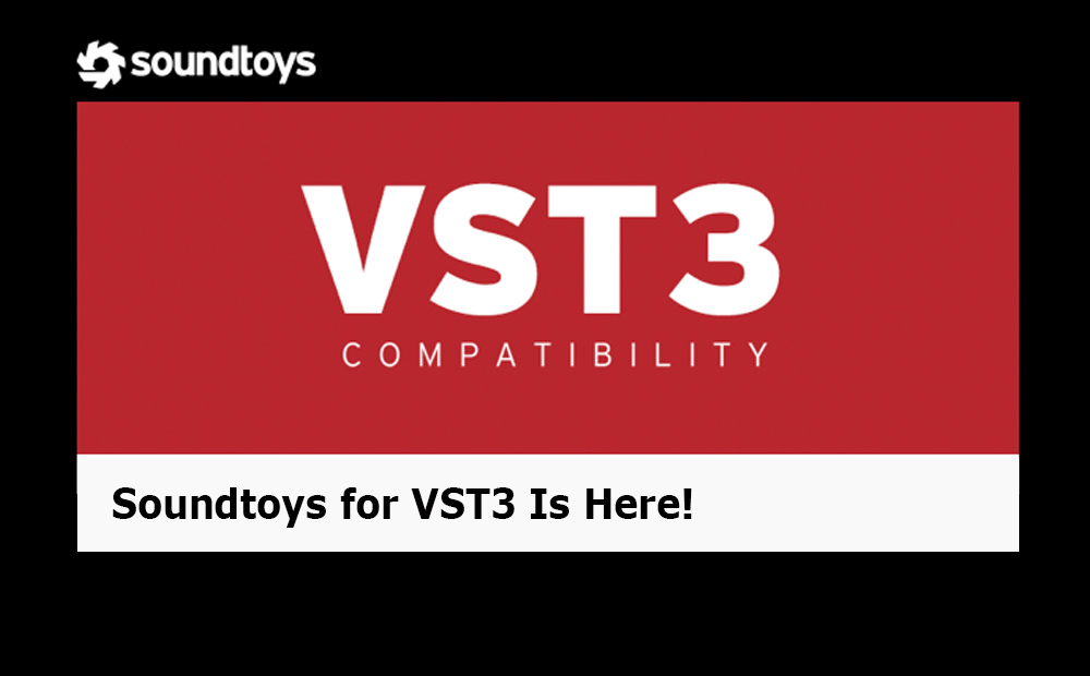 Soundtoys VST 3 Version verfügbar￼
