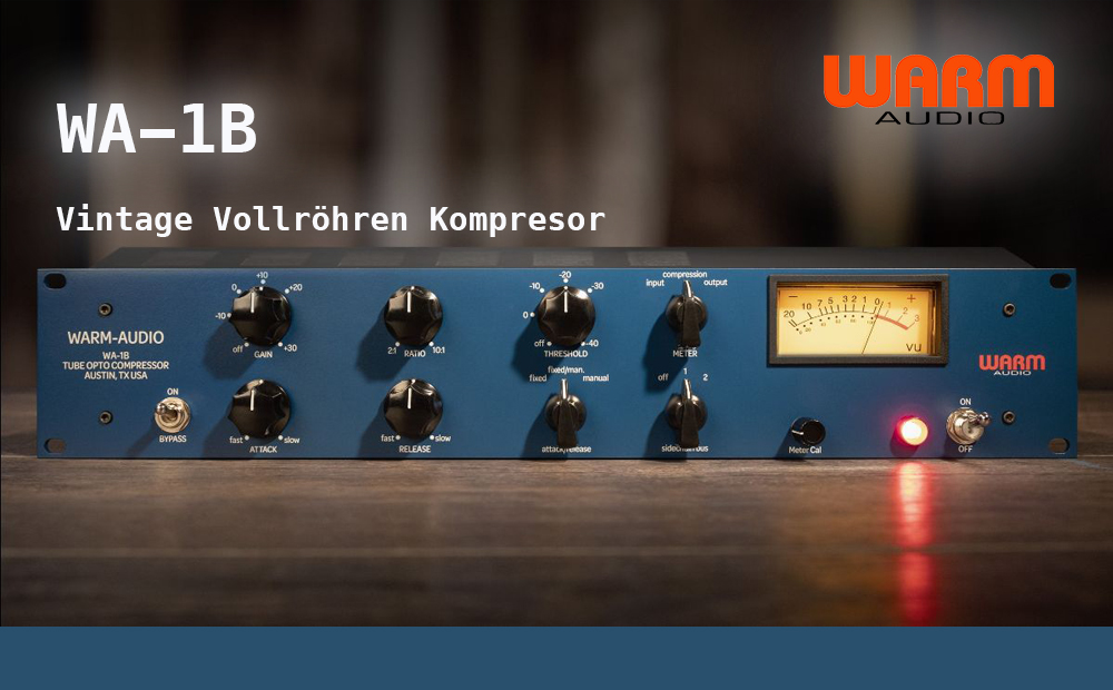Neu: Warm Audio WA-1B Vollröhren Kompressor